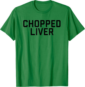 Chopped Liver Shirt T-Shirt - T-Shirt | Irish Green