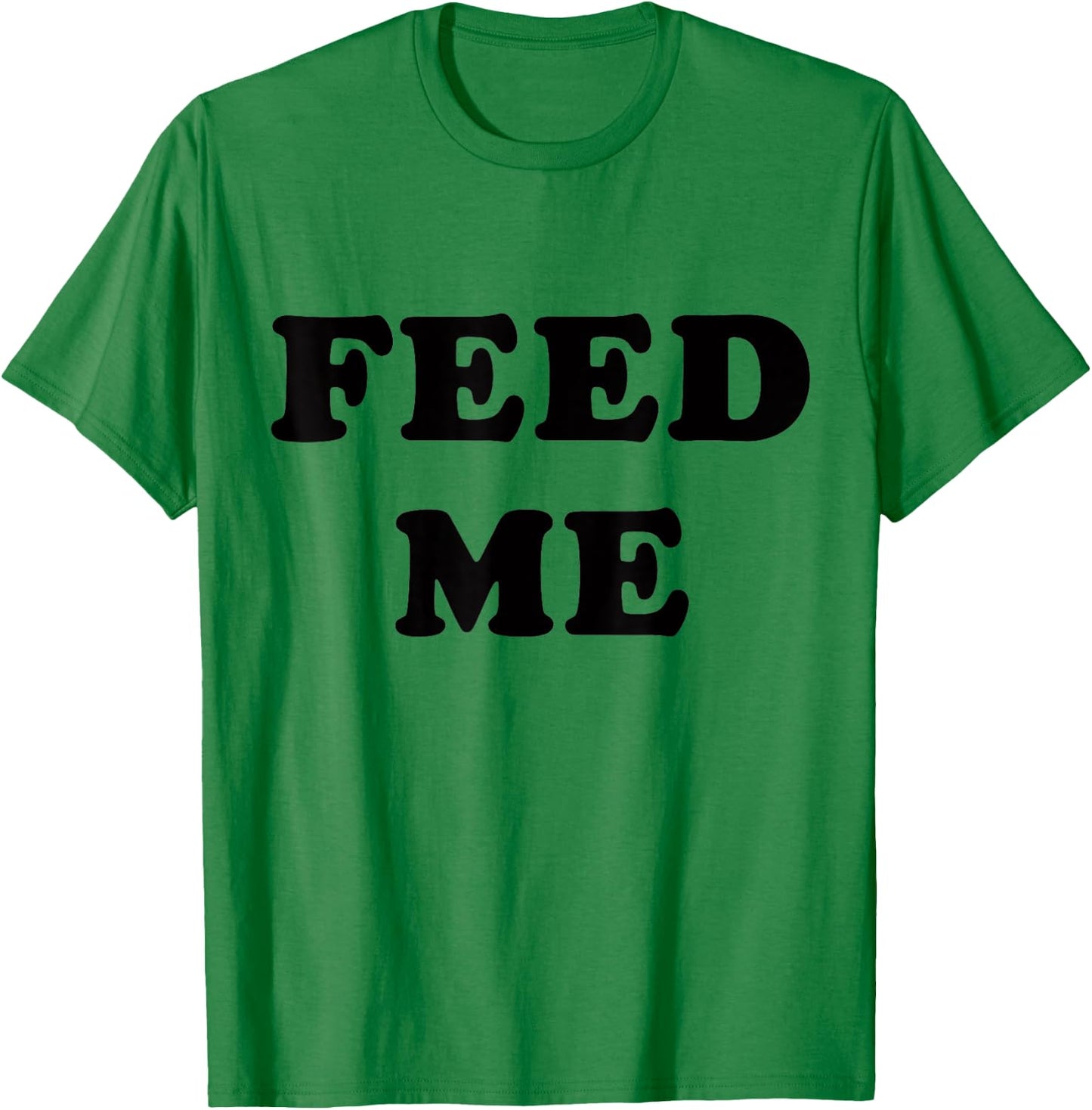Feed Me! SLIGHTLY SARCASTIC SERIES T-Shirt - T-Shirt | Irish Green