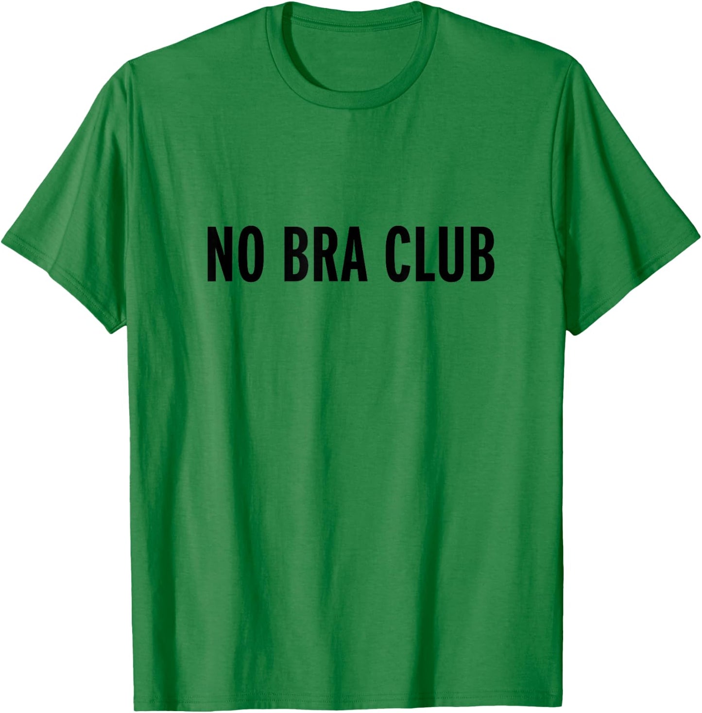 No Bra Club T-Shirt - T-Shirt | Irish Green