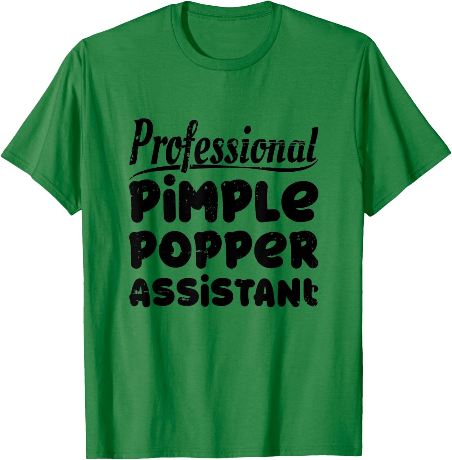Funny Dermatology Nurse Professional Pimple Popper Assistant T-Shirt - T-Shirt | Irish Green