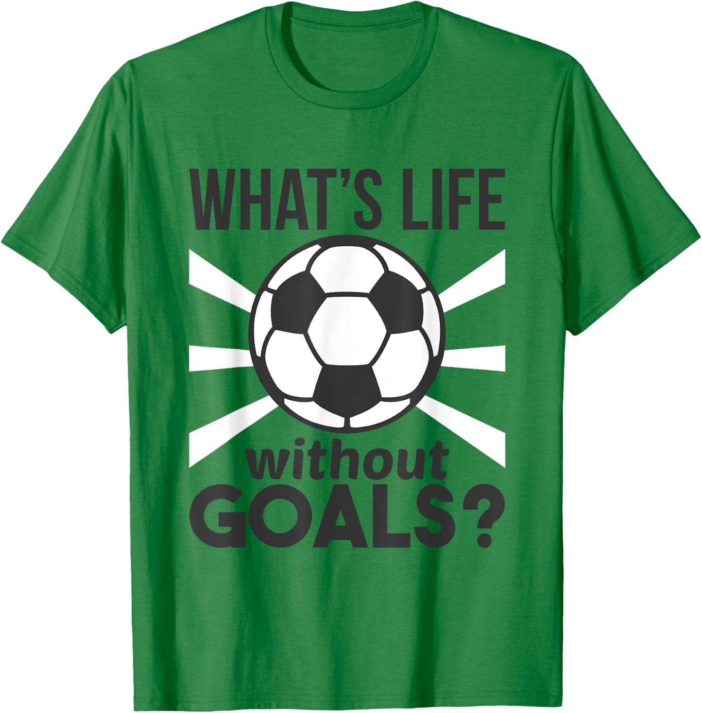 Funny Soccer What Is Life Without Goals T-Shirt - T-Shirt | Irish Green