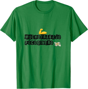 Mucho Trabajo Poco Dinero T-Shirt - T-Shirt | Irish Green