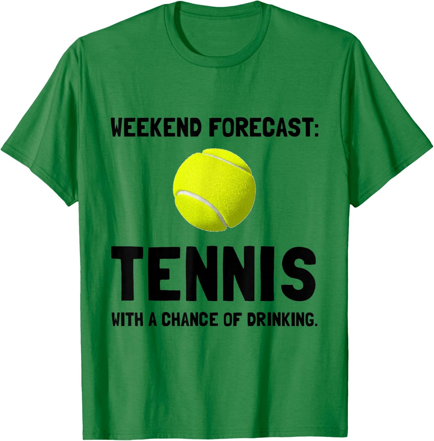 Weekend Forecast Tennis Funny Sports T-Shirt - T-Shirt | Irish Green