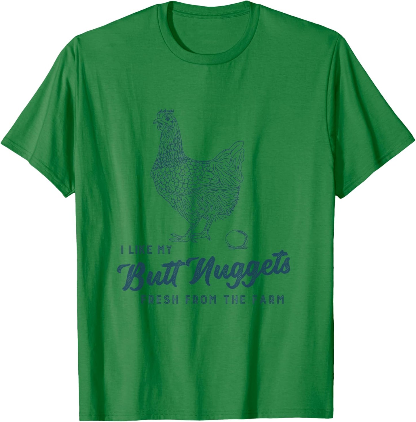 Farm Fresh Butt Nuggets Funny Chicken Homesteading Gift T-Shirt - T-Shirt | Irish Green