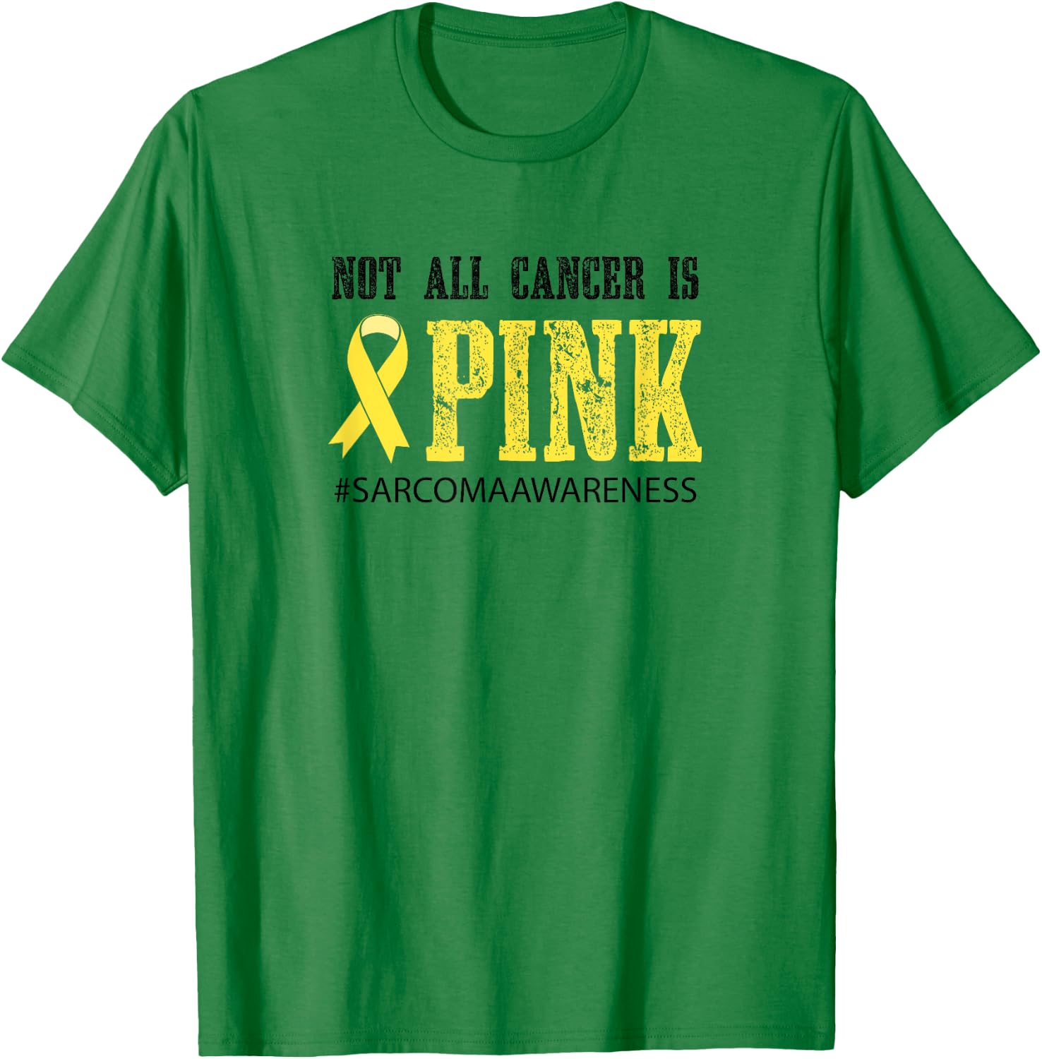 Not All Cancer Is Pink - Sarcoma Awareness T-Shirt - T-Shirt | Irish Green