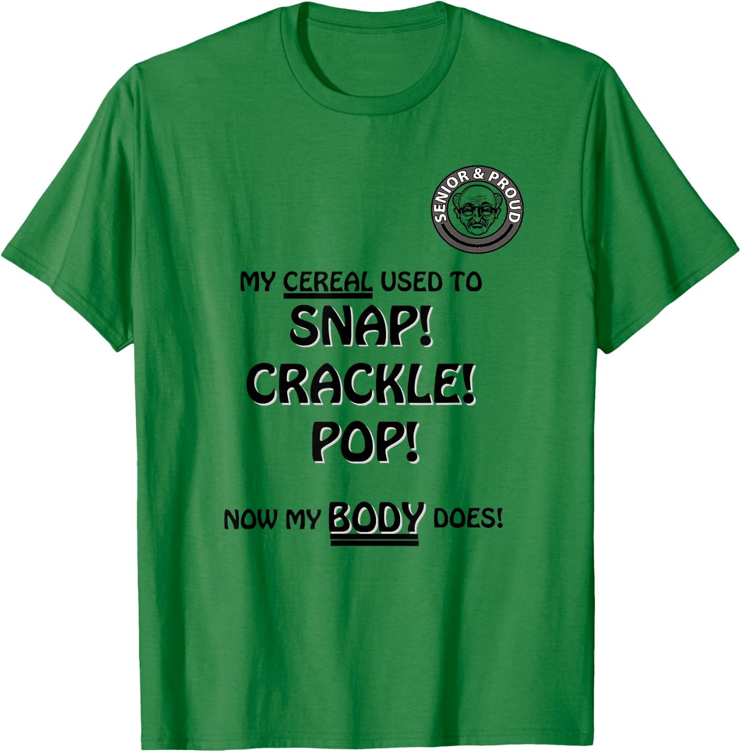Snap Crackle Pop Funny Senior Citizen Dersign T-Shirt - T-Shirt | Irish Green