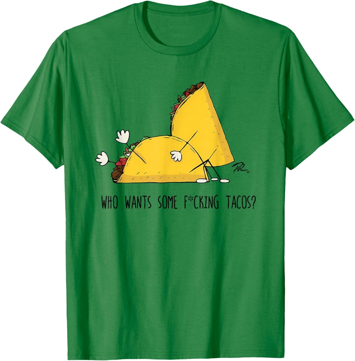 Who Wants Some Fcking Tacos Funny Taco Sayin Quote Men Women T-Shirt - T-Shirt | Irish Green