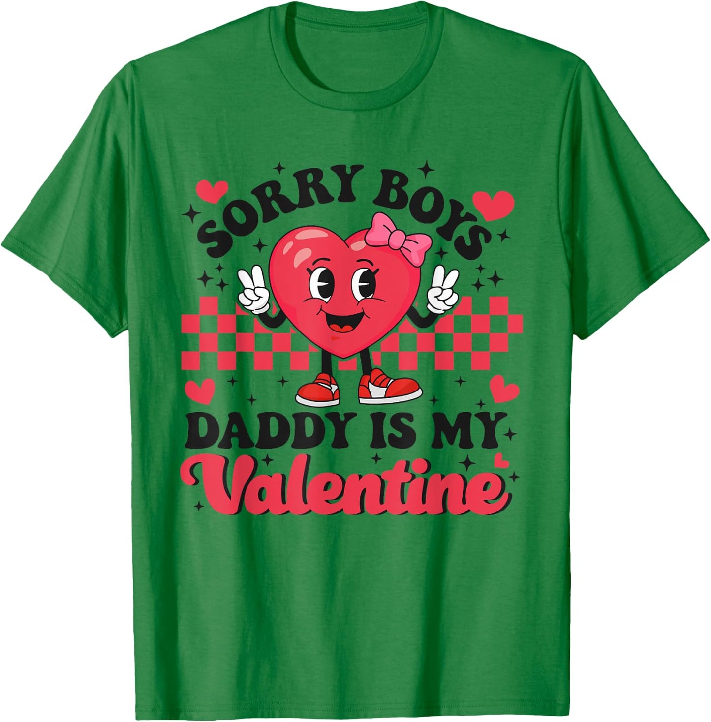 Daughter Sorry Boys Daddy Is My Valentine Baby Girl Toddler T-Shirt - T-Shirt | Irish Green