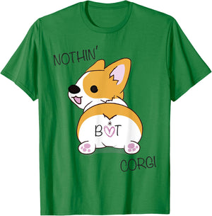 Corgi Butt - Nothing But Corgi - Dog Lover Women T-Shirt - T-Shirt | Irish Green