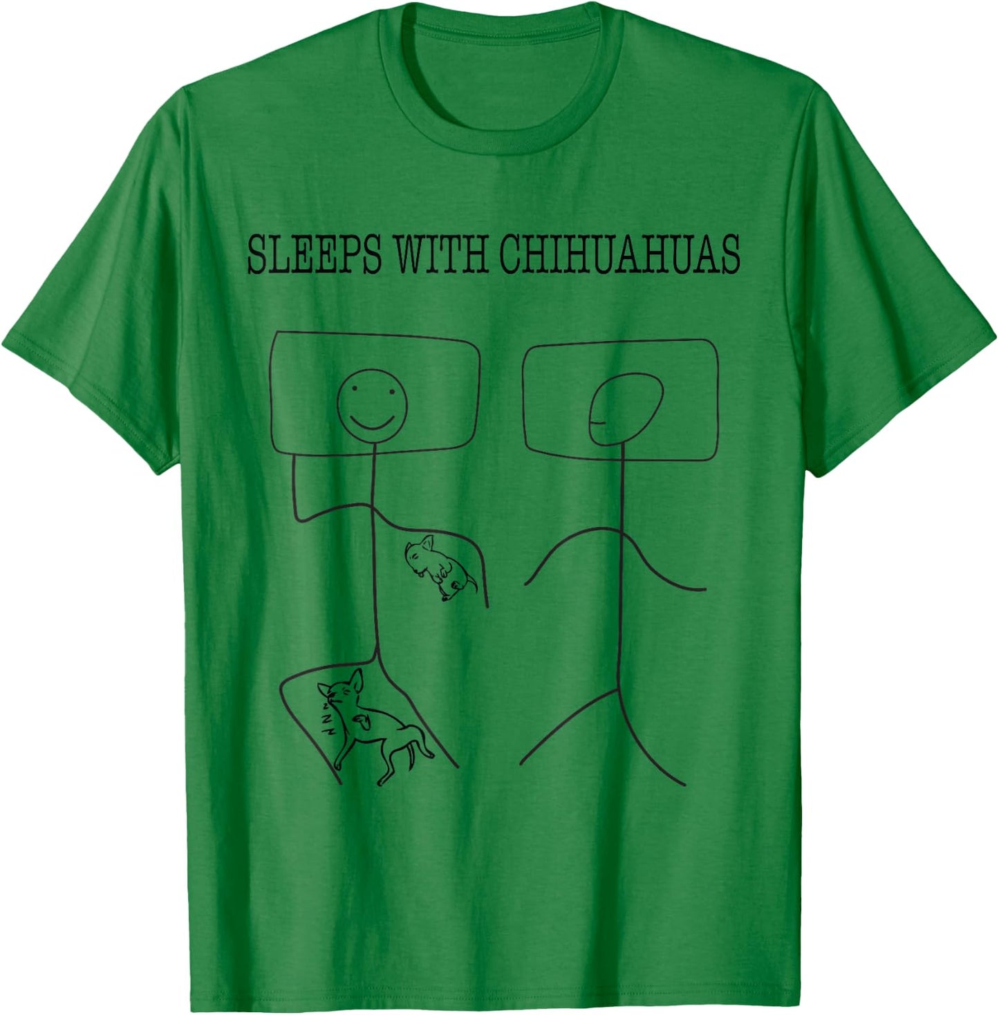 SLEEPS WITH CHIHUAHUAS - Stick Figure Chi Lovers Gift T-Shirt - T-Shirt | Irish Green