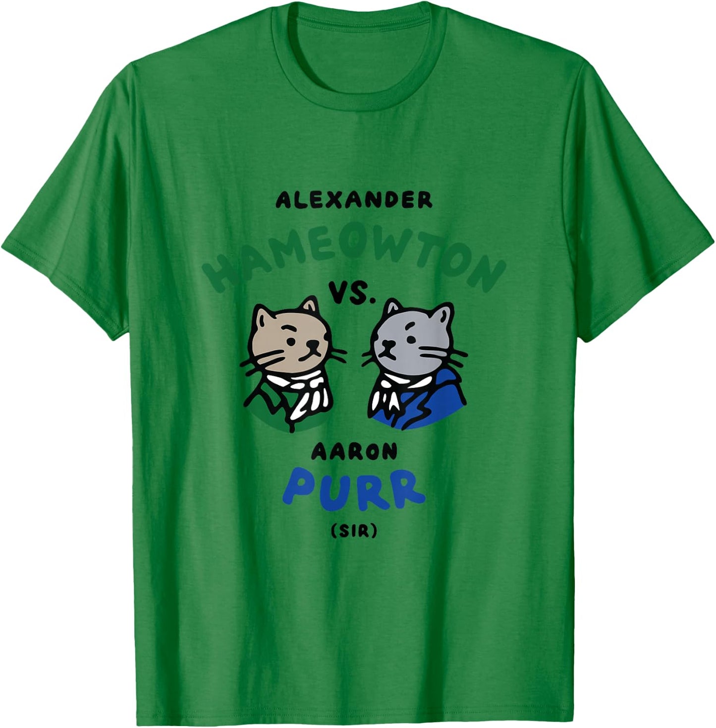 Hameowton vs. Purr Cat Shirt - Hamilton and Burr T-Shirt - T-Shirt | Irish Green