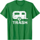 Funny Trailer Trash T-Shirt - T-Shirt | Irish Green
