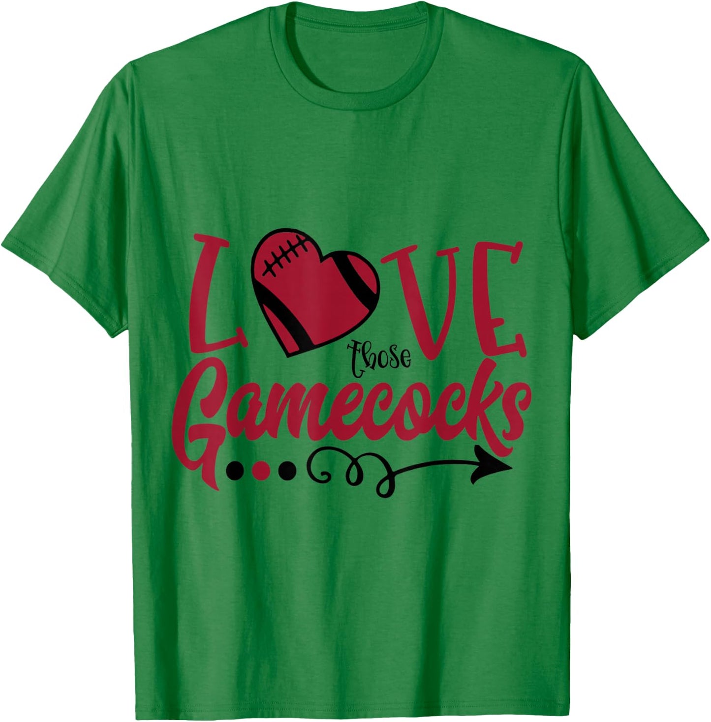 Love Those Gamecocks Football Spirit T-Shirt - T-Shirt | Irish Green