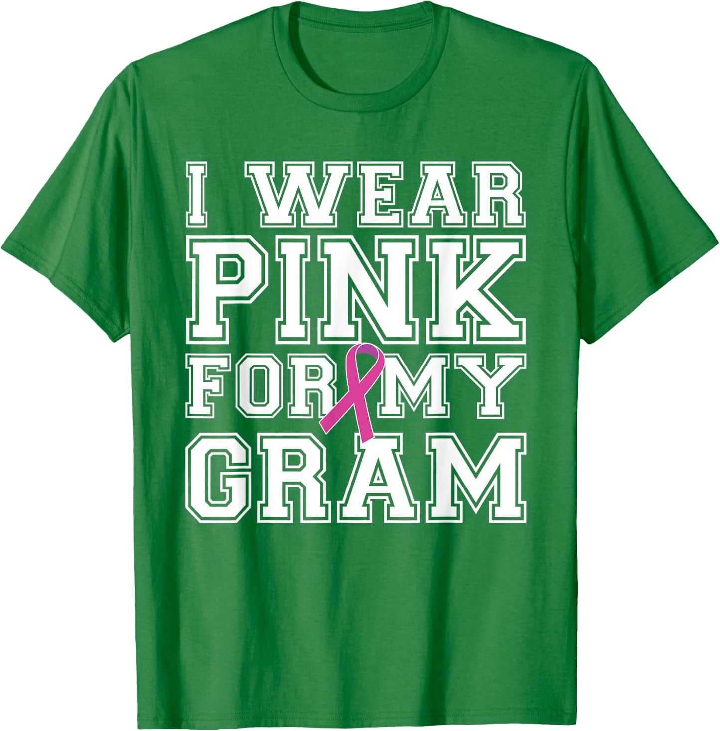 I Wear Pink for My Gram Breast Cancer Awareness T-Shirt - T-Shirt | Irish Green