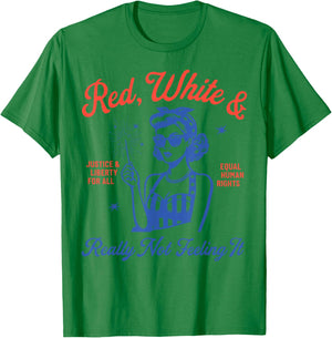 Retro Funny Red White and Really Not Feeling It 4th of July T-Shirt - T-Shirt | Irish Green