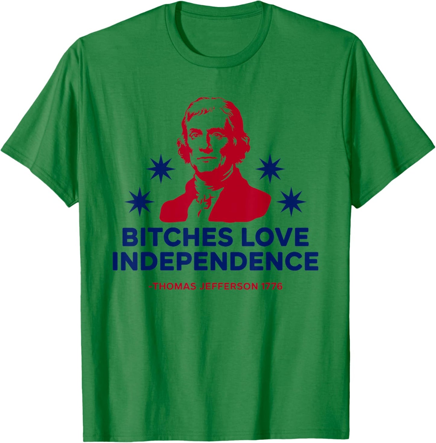 Retro Bitches Love Independence Funny 4th Of July T-Shirt - T-Shirt | Irish Green