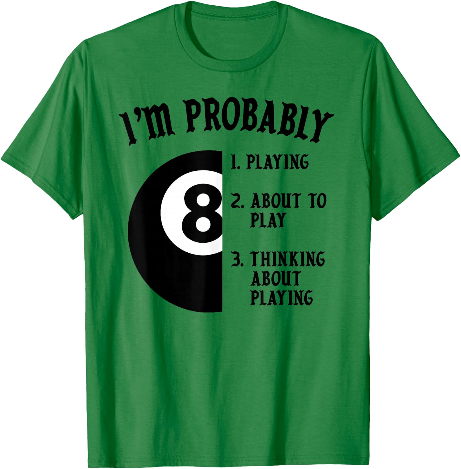 8-Ball Pool Player Billiards Novelty Gift T-Shirt - T-Shirt | Irish Green