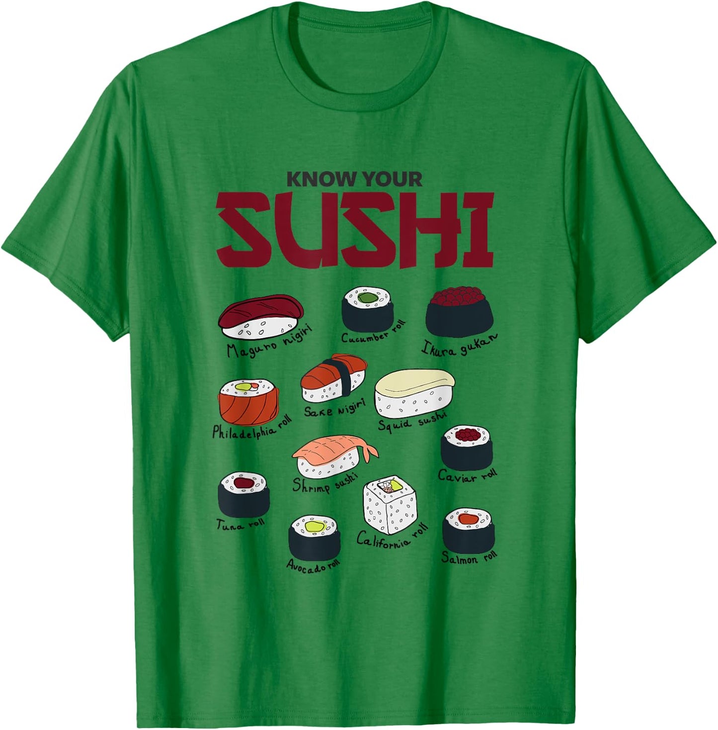Know Your Sushi! Funny Sushi Lover T-Shirt - T-Shirt | Irish Green