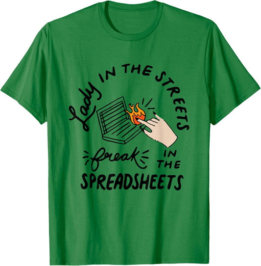 Women Accounting Lady In The Street Freak In The Spreadsheet T-Shirt - T-Shirt | Irish Green