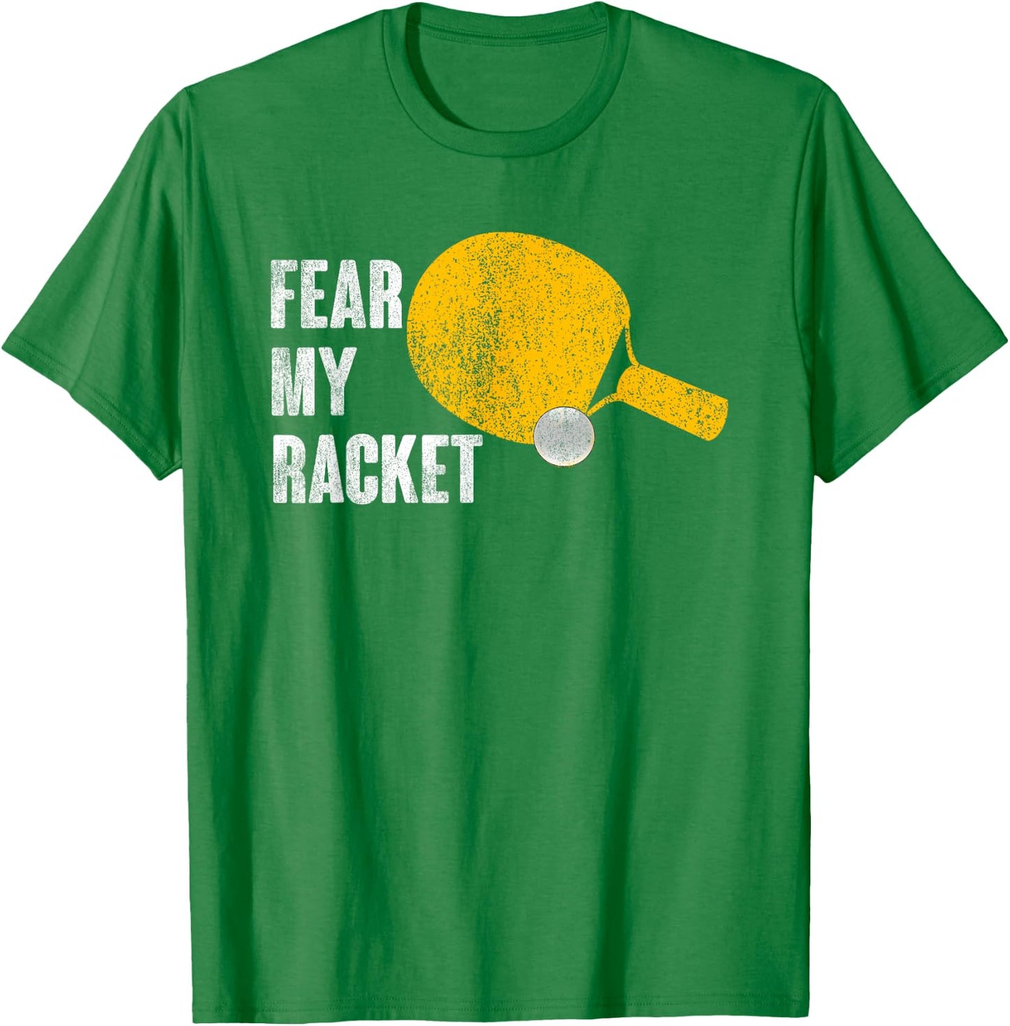 Fear My Racket Funny Ping Pong Table Tennis Men Women T-Shirt - T-Shirt | Irish Green