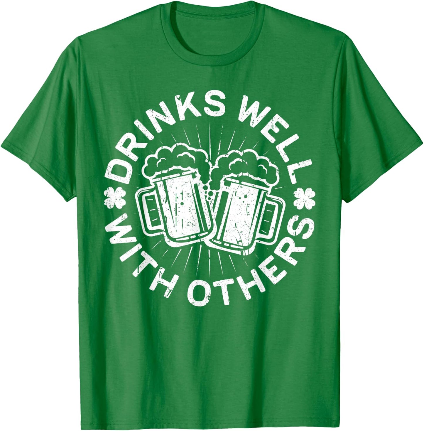 Drinks Well With Others Shirt Men Women St Patricks Day T-Shirt - T-Shirt | Irish Green