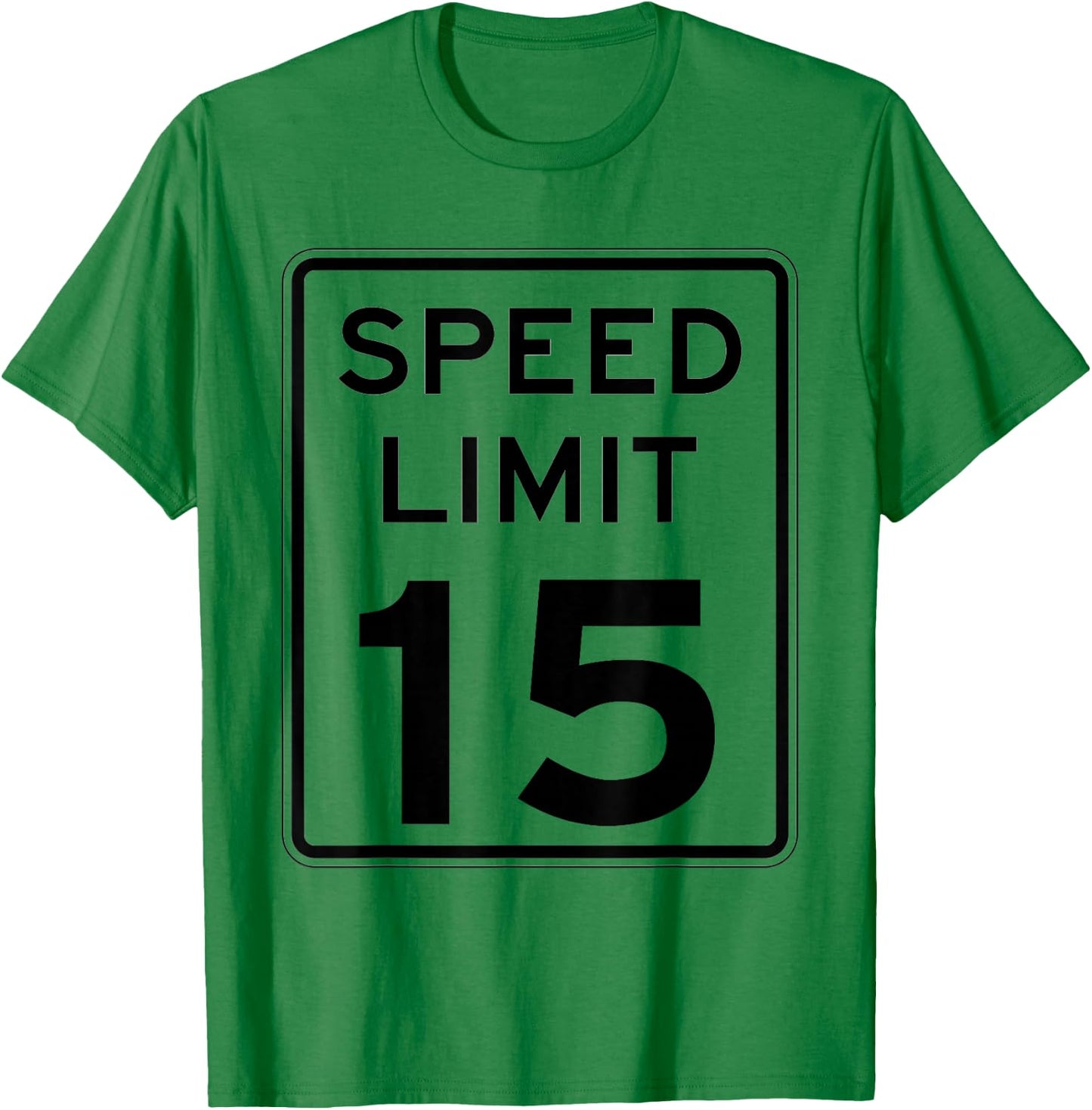 Right On Time: 15 mph sign - SLOW DOWN: T-Shirt - T-Shirt | Irish Green
