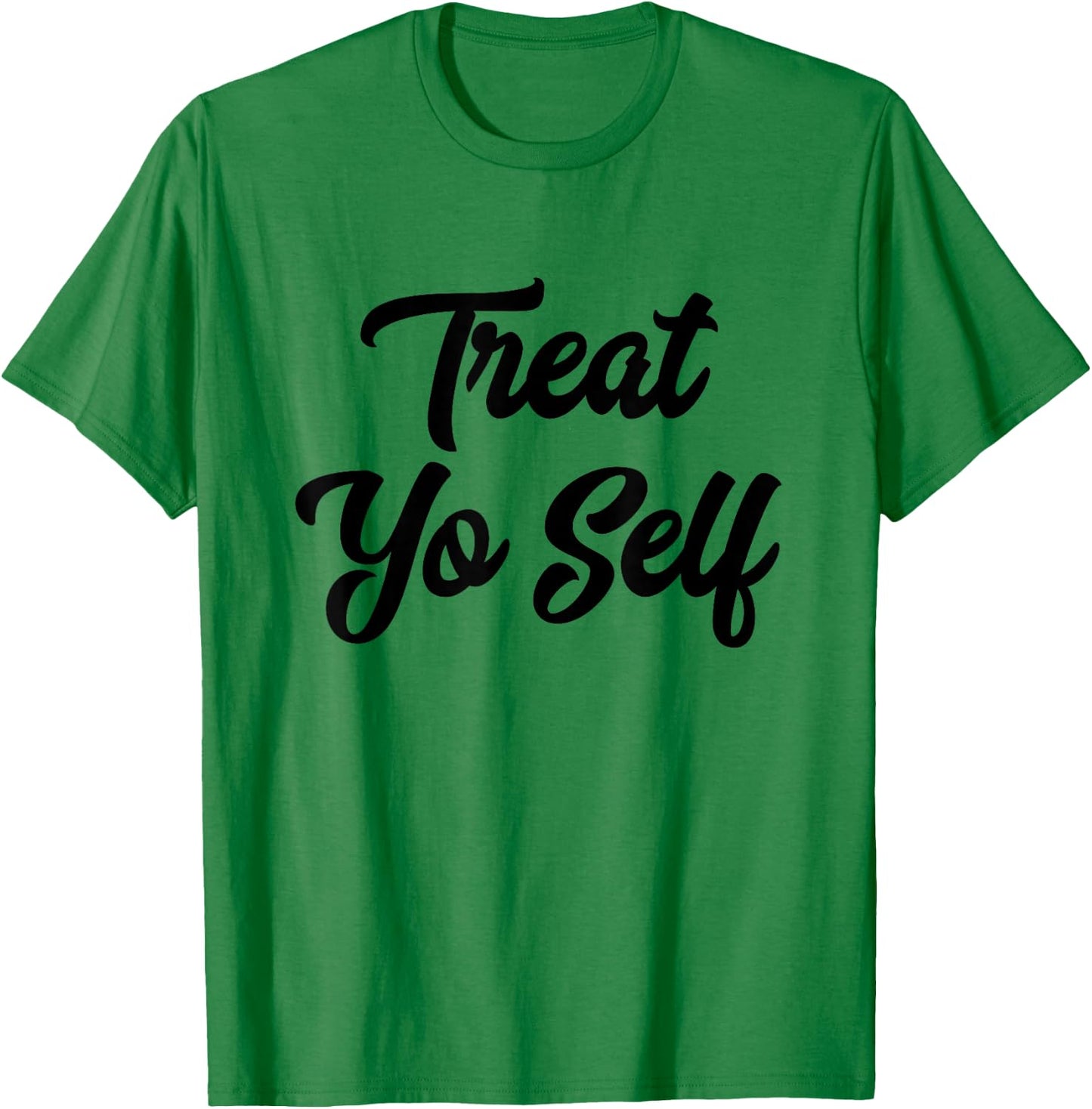 Treat Yo Self Gift T-Shirt - T-Shirt | Irish Green
