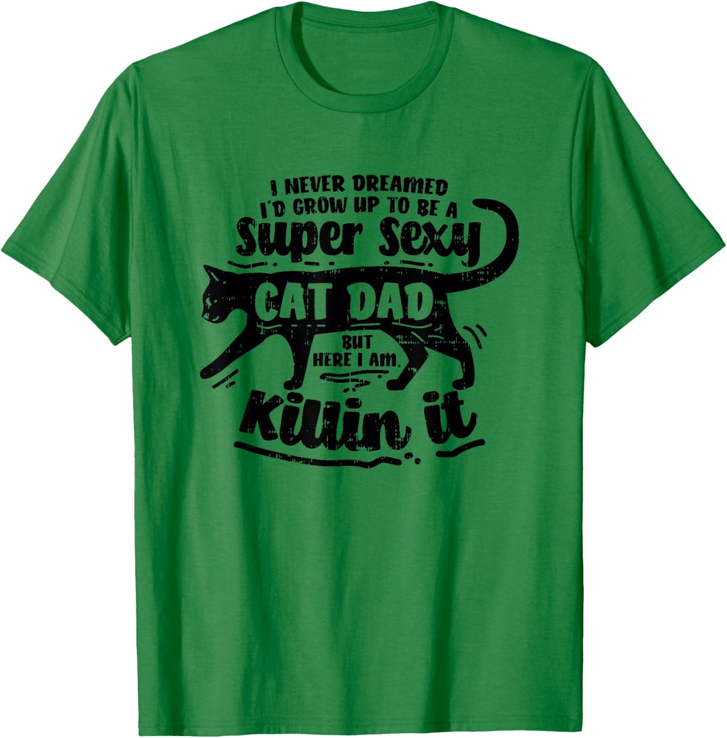 Sexy Cat Dad Father Catfather Kitten Kitty T-Shirt - T-Shirt | Irish Green