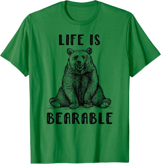 Funny Bear | Life Is Bearable T-Shirt - T-Shirt | Irish Green