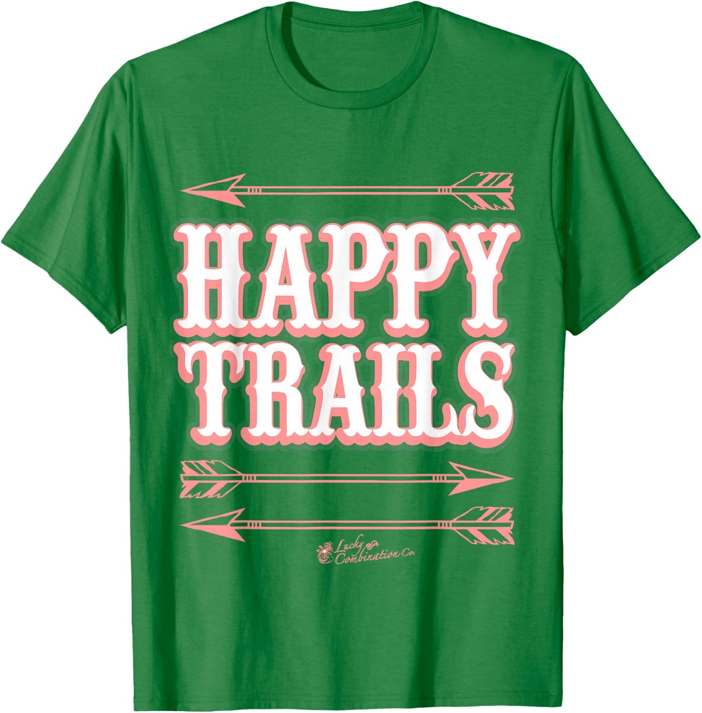 HAPPY TRAILS T Shirt Shirt T-Shirt - T-Shirt | Irish Green