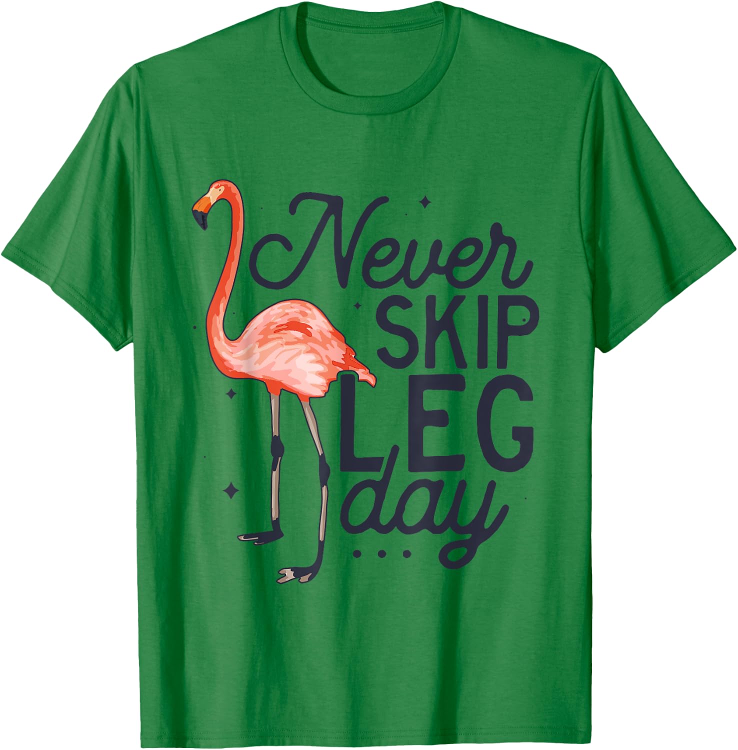 Never Skip Leg Day Funny Flamingo Gym Workout T-Shirt - T-Shirt | Irish Green