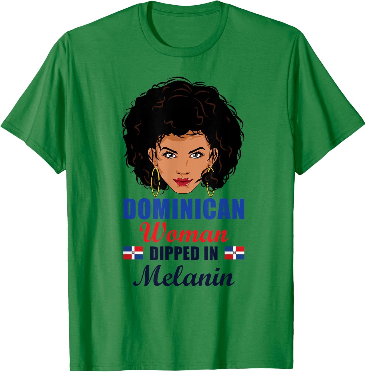 Dominican Flag Gift Woman Dipped In Melanin Afro Latina T-Shirt - T-Shirt | Irish Green