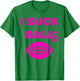 I Suck Balls In Fantasy Football Last Place Loser T Shirt T-Shirt - T-Shirt | Irish Green