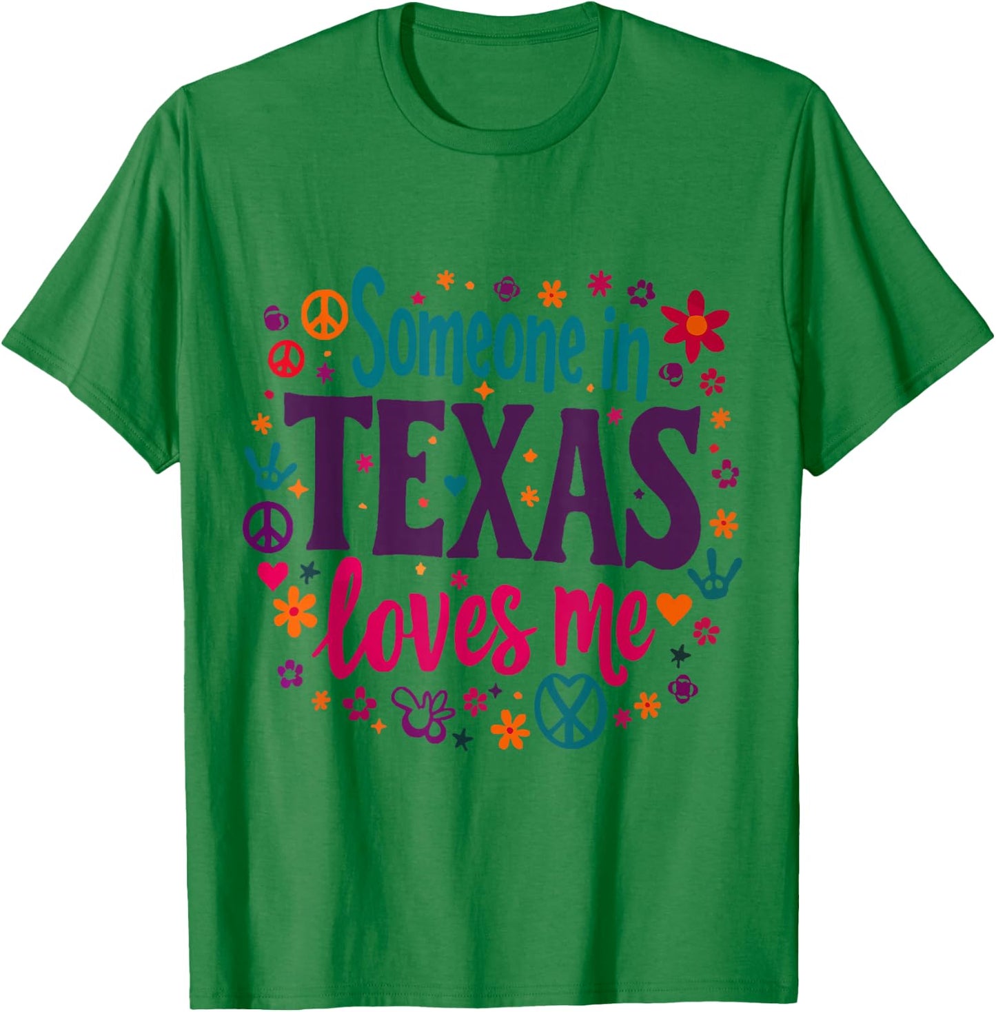 Someone In Texas Loves Me Funny design T-Shirt - T-Shirt | Irish Green