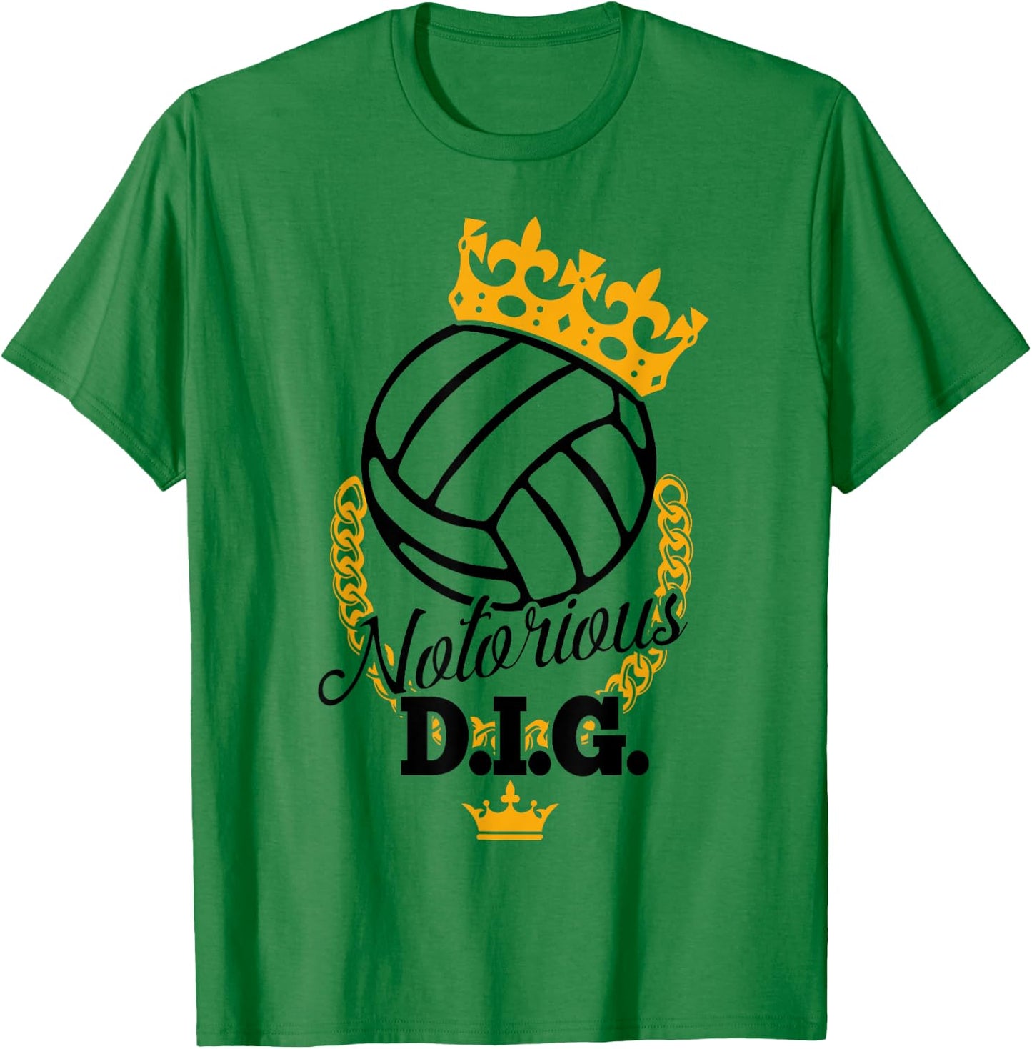 Funny Vollyball Team - Notorious DIG Crown Pun T-Shirt - T-Shirt | Irish Green