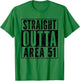 Funny UFO Alien Hunter Straight Outta Area 51 T-Shirt - T-Shirt | Irish Green