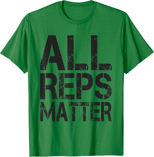 All Reps Matter Shirt - Gym Motivational T-Shirt - T-Shirt | Irish Green