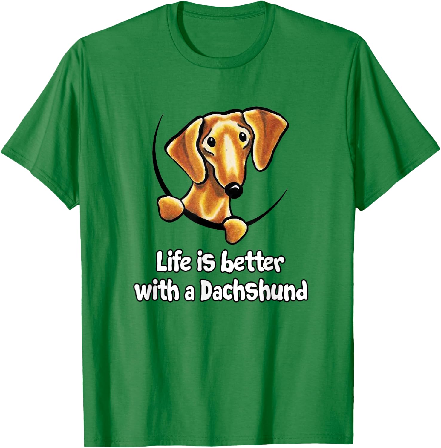 Life is better with a Dachshund t shirts & women T-Shirt - T-Shirt | Irish Green