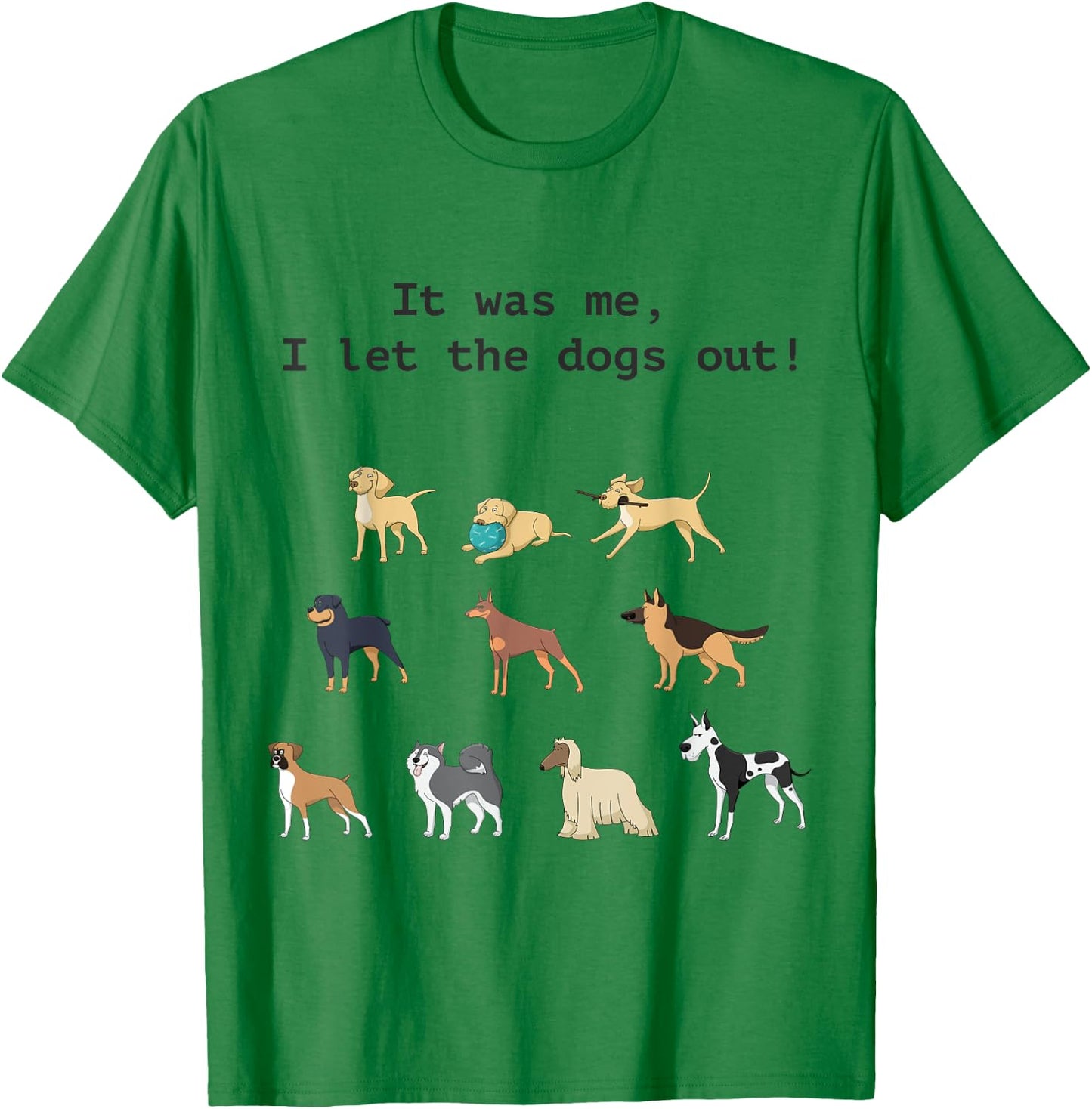 Funny Who Let the Dogs out T-Shirt - T-Shirt | Irish Green