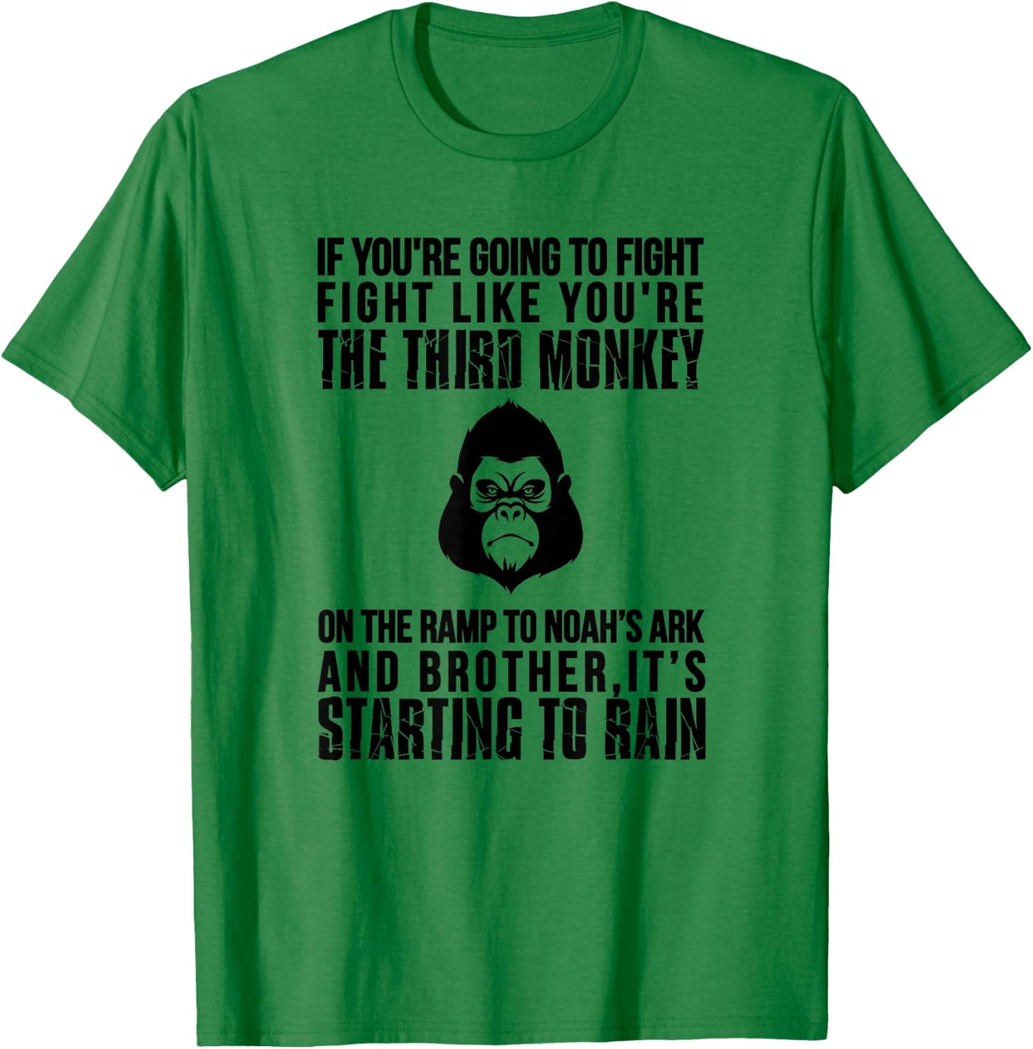 Fight Like The Third Monkey On Noah's Ark - Funny Monkey T-Shirt - T-Shirt | Irish Green