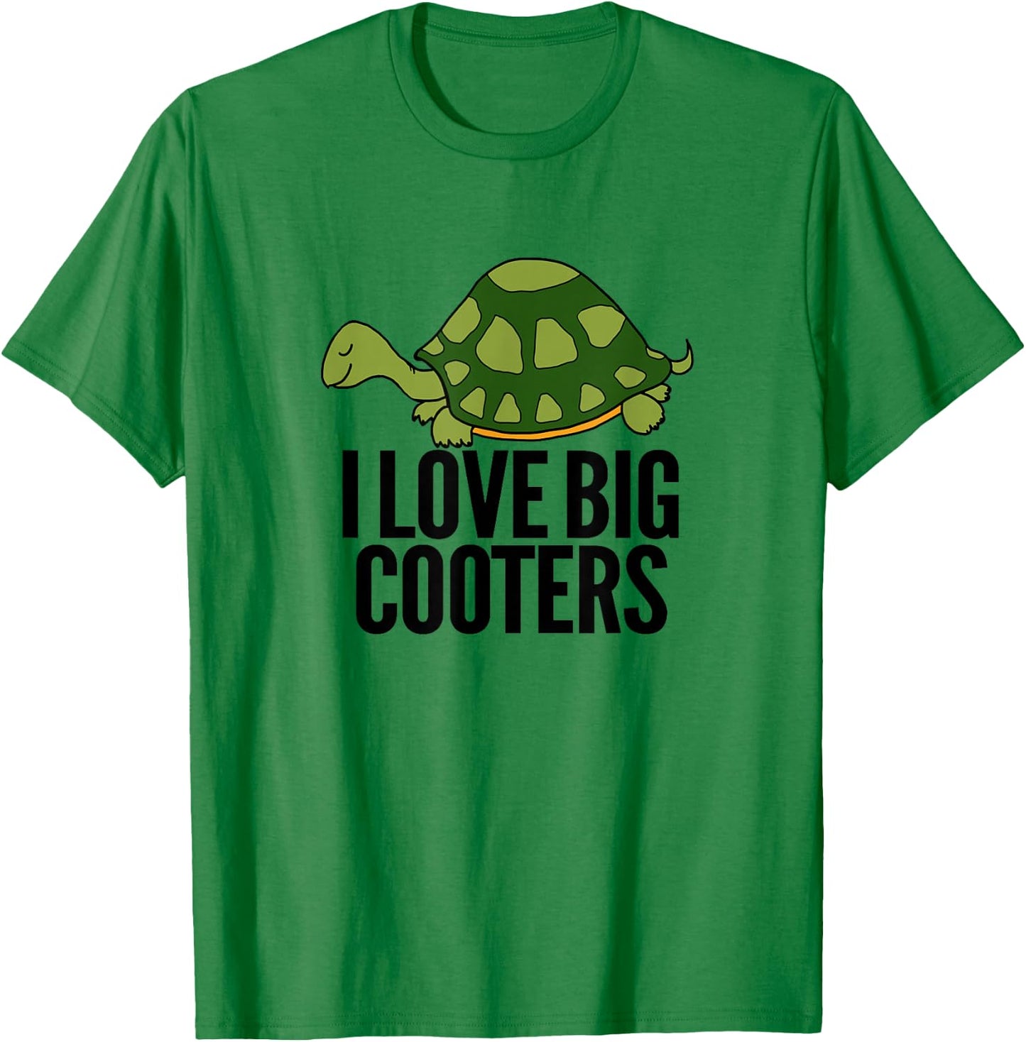 Funny Turtle Reptile I Love Big Cooters Crude Humor Gag Gift T-Shirt - T-Shirt | Irish Green