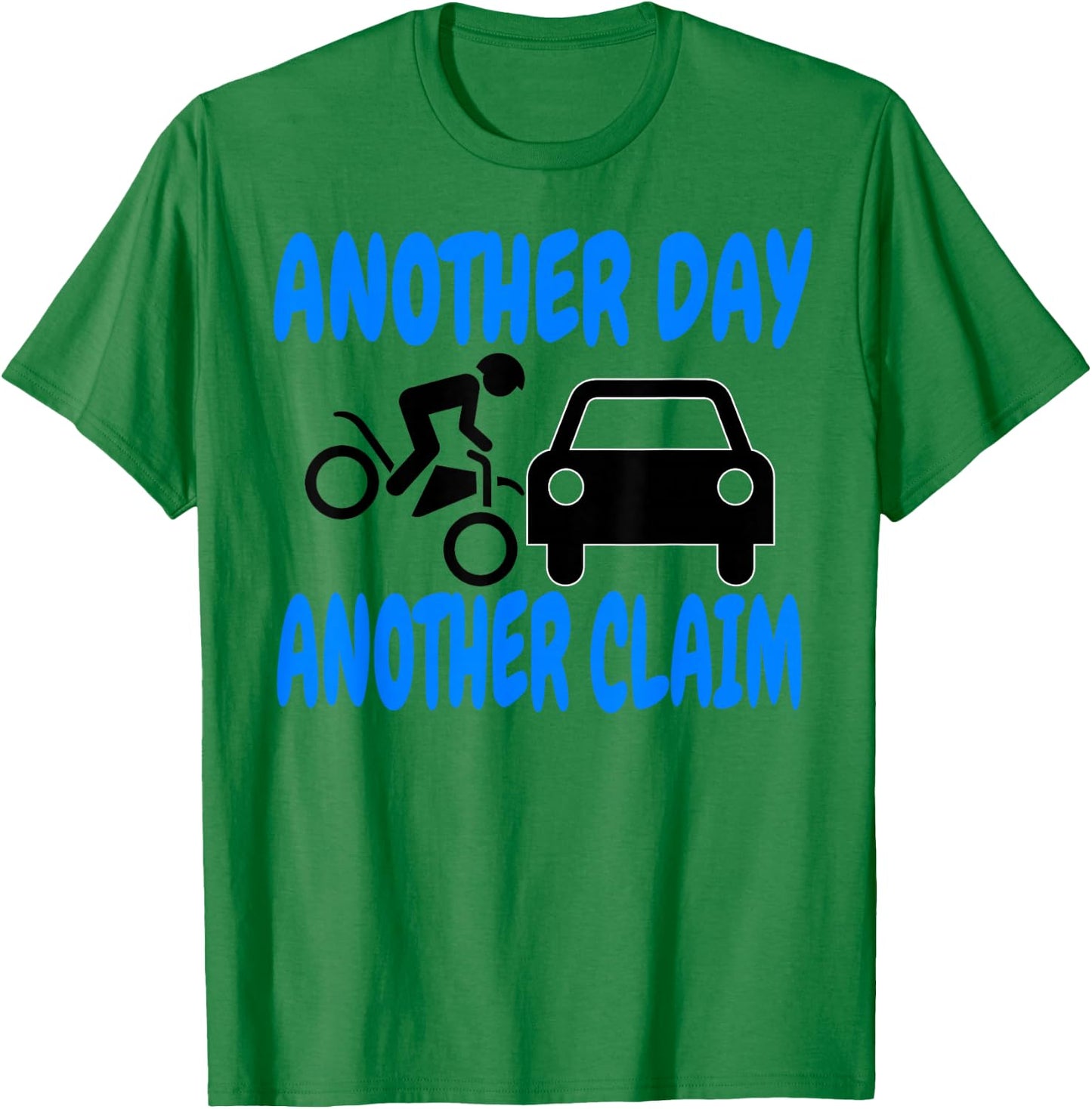 Another Day Another Claim Insurance Claims Adjuster T-Shirt - T-Shirt | Irish Green