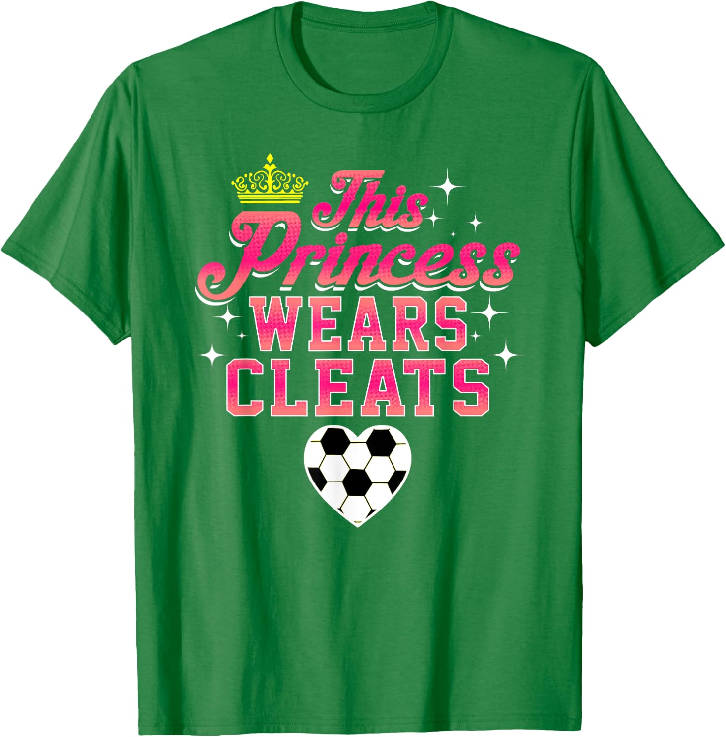 THIS PRINCESS WEARS CLEATS soccer shirt T-Shirt - T-Shirt | Irish Green