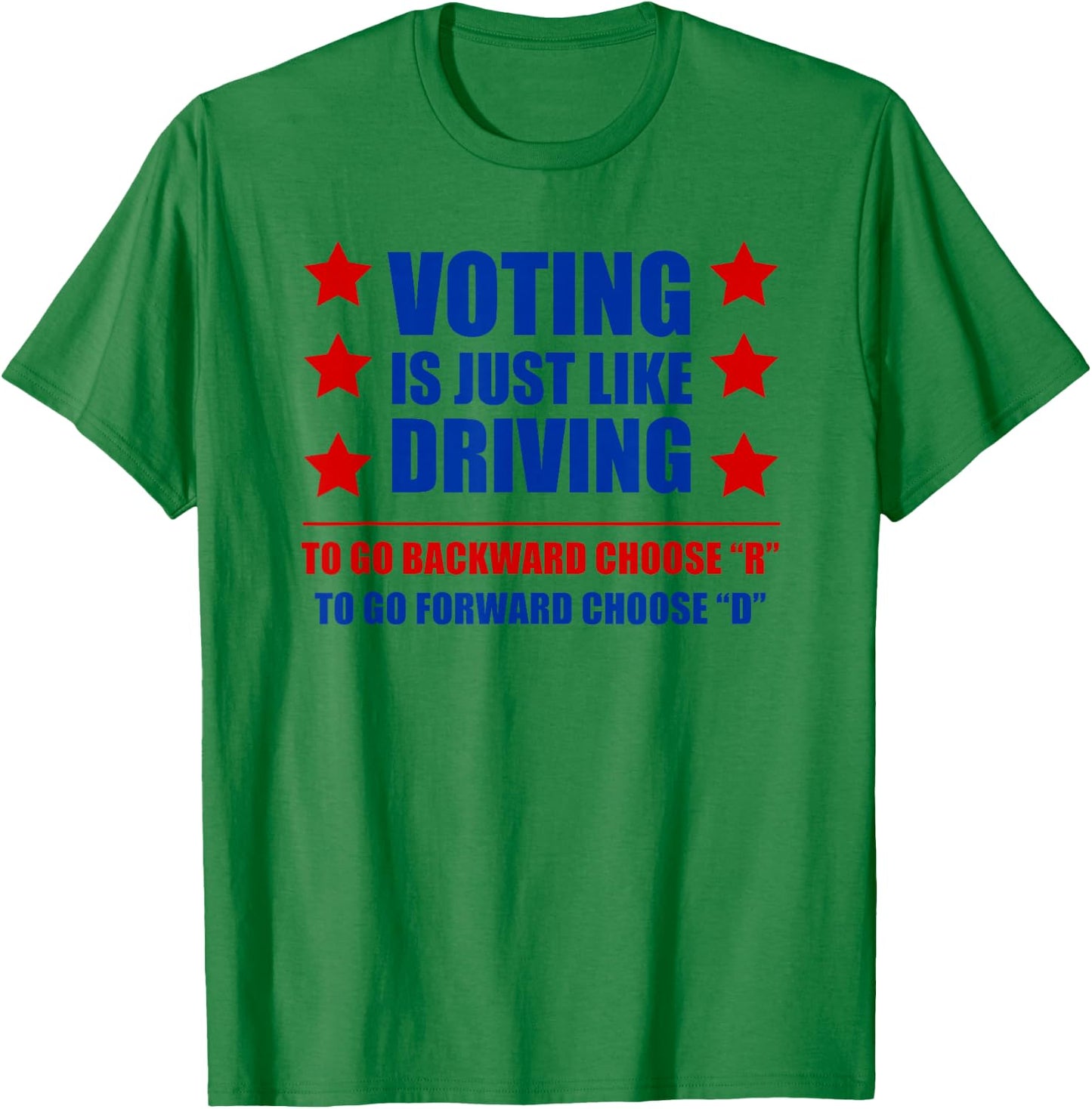 Voting is Just Like Driving Vote Democrat Funny Shirt T-Shirt - T-Shirt | Irish Green