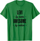 LEVI by Name - Awesome by Nature | Gift Adults Boys Youth T-Shirt - T-Shirt | Irish Green