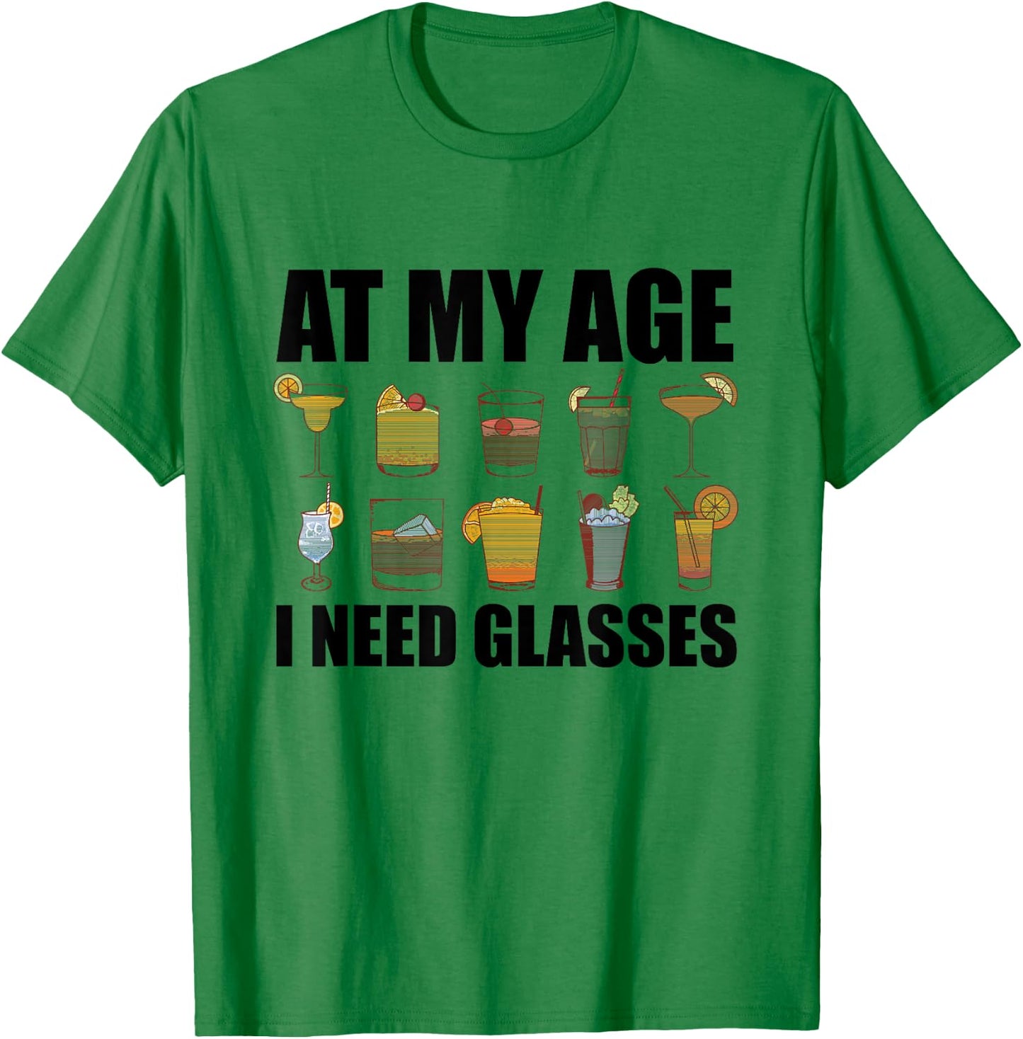 At My Age I Need Glasses Shirt Drinking Party Funny Cocktail T-Shirt - T-Shirt | Irish Green