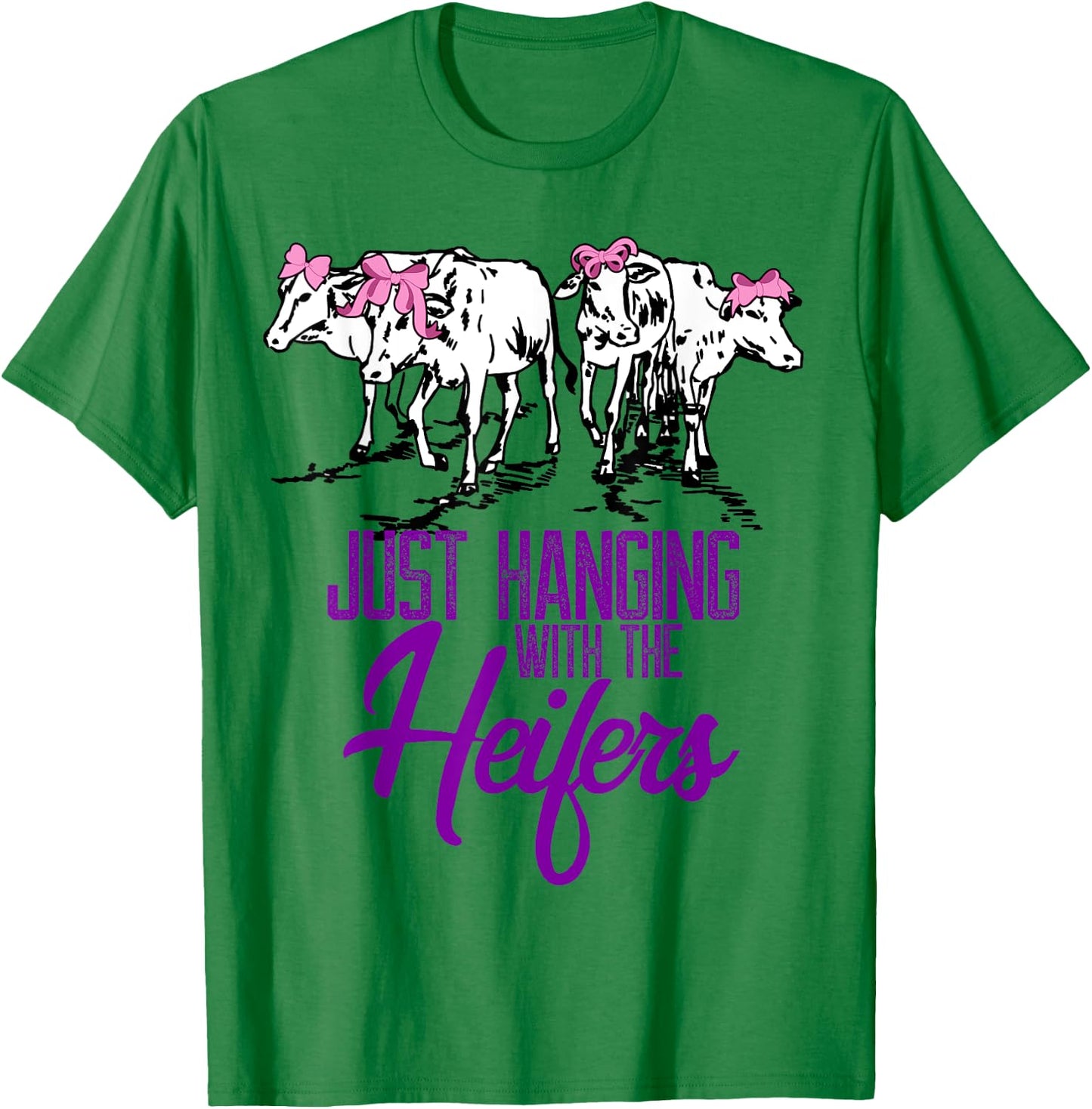 Funny Just Hanging With My Heifers Cattle Farmer T-Shirt - T-Shirt | Irish Green