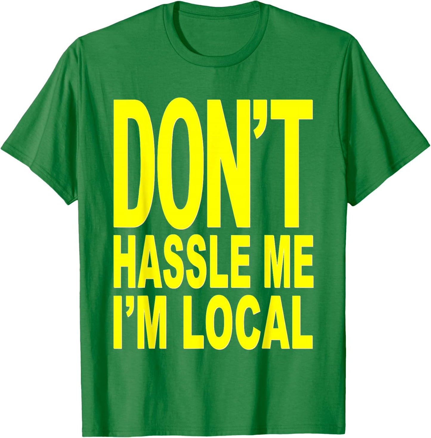 Don't Hassle Me I'm Local from Surf Documentary T-Shirt - T-Shirt | Irish Green