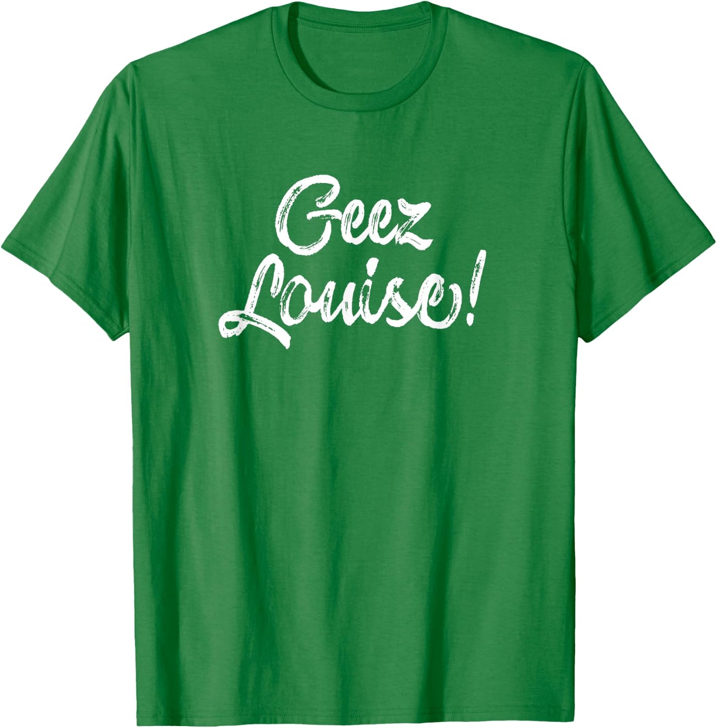 Wisconsin Accent Saying Gift - Geez Louise T-Shirt - T-Shirt | Irish Green