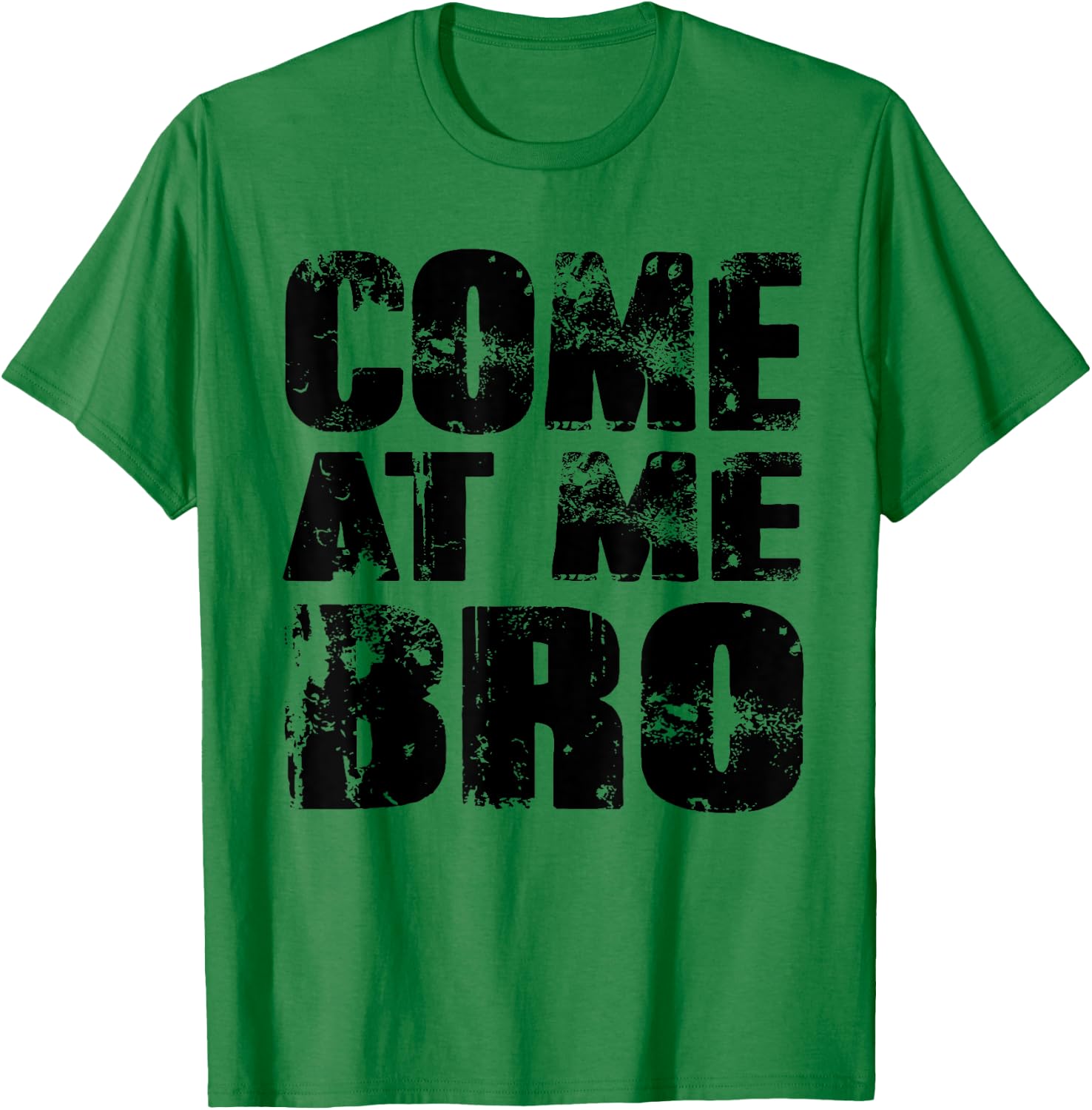 Come At Me Bro T-Shirt - T-Shirt | Irish Green